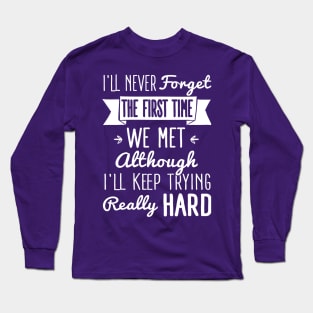 I'll try to forget you (white) Long Sleeve T-Shirt